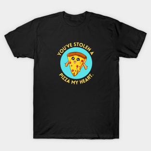 You’ve Stolen A Pizza My Heart | Cute Pizza Pun T-Shirt